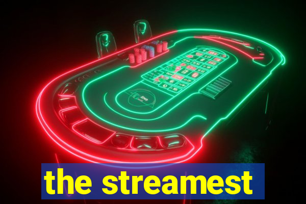 the streamest